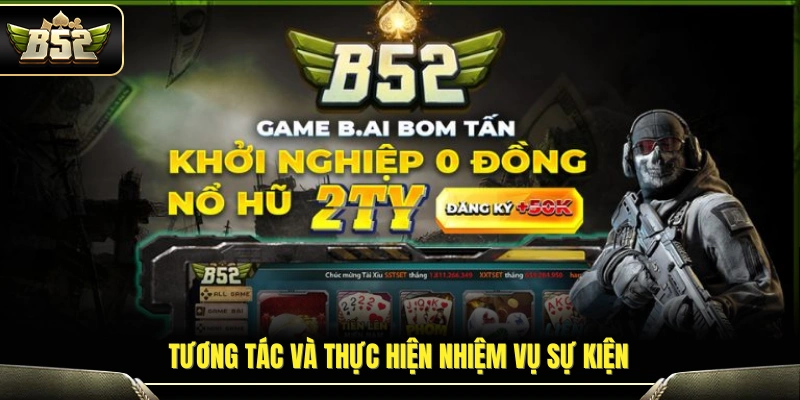 Code B52 – Tổng Hợp Mã Ưu Đãi Mới Nhất Hôm Nay Cho Newbie 4 Thực hiện nhiệm vụ để nhận code thưởng