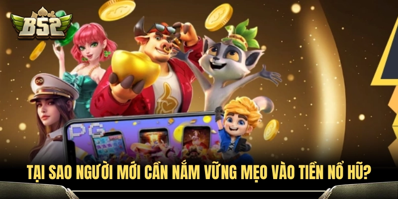 Vì sao người chơi mới phải kiểm soát nguồn vốn nổ hũ? 